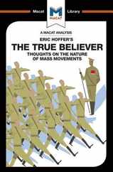An Analysis of Eric Hoffer's The True Believer: Thoughts on the Nature of Mass Movements Subscription