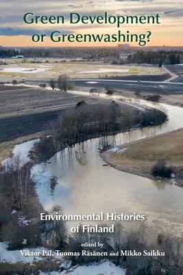 Green Development or Greenwashing?: Environmental Histories of Finland