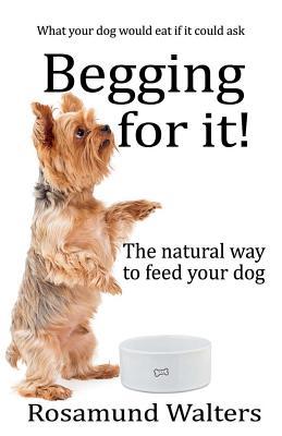 Begging for it!: The natural way to feed your dog Subscription
