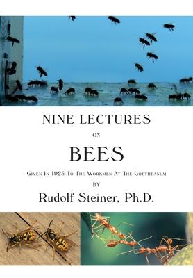 Nine Lectures on Bees: Given In 1923 To The Workmen At The Goetheanum Subscription