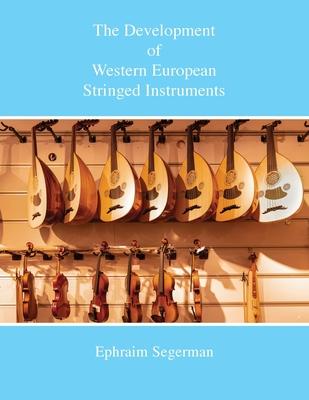 The Development of Western European Stringed Instruments