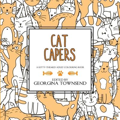 Cat Capers: A Kitty-Themed Adult Colouring Book