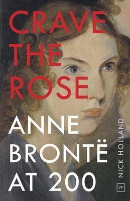 Crave the Rose: Anne Bront at 200