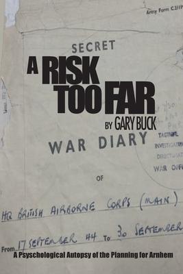 A Risk Too Far: A Psychological Autopsy of the Planning for Arnhem Subscription