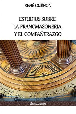 Estudios sobre la Francmasoneria y el Compaerazgo