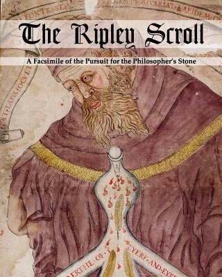 The Ripley Scroll: A Facsimile of the Pursuit for the Philosopher's Stone