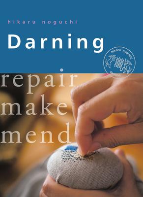 Darning: Repair, Make, Mend