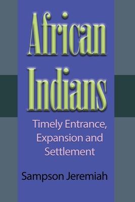 African Indians: Timely Entrance, Expansion and Settlement Subscription