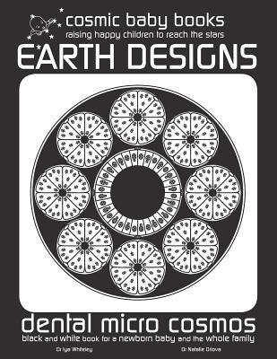 Earth Design: Dental Micro World: Black and White Book for a Newborn Baby and the Whole Family