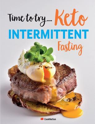 Time to try... Keto Intermittent Fasting: Calorie counted Keto recipes for weight loss & healthy living