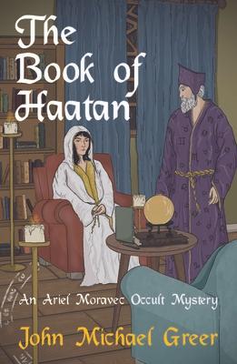 The Book of Haatan: An Ariel Moravec Occult Mystery