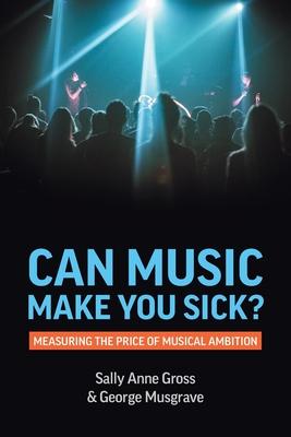 Can Music Make You Sick? Measuring the Price of Musical Ambition