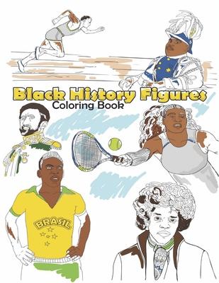 Black History Figures Coloring Book: Famous Black People Adult Colouring Fun, Stress Relief Relaxation and Escape