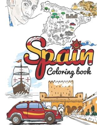 Spain Coloring Book: Adult Colouring Fun, Stress Relief Relaxation and Escape