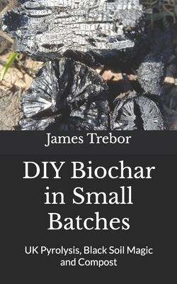 DIY Biochar in Small Batches: UK Pyrolysis, Black Soil Magic and Compost Subscription
