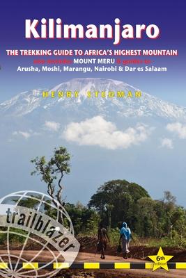 Kilimanjaro: The Trekking Guide to Africa's Highest Mountain: All-In-One Guide for Climbing Kilimanjaro. Includes Getting to Tanzan