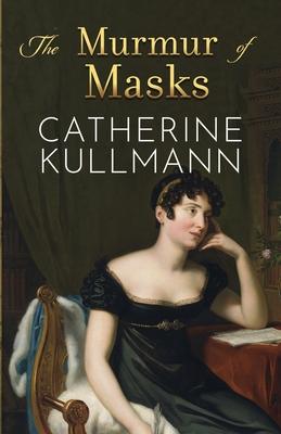 The Murmur of Masks: Love and Heartbreak in Regency England