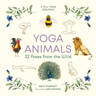 Yoga Animals: 32 Poses from the Wild