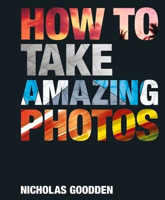 How to Take Amazing Photos