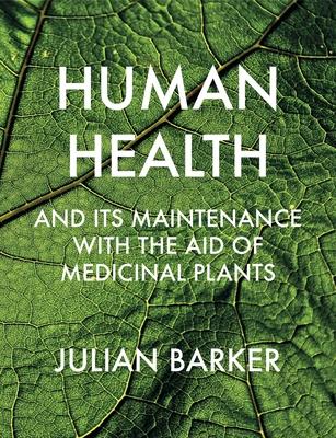 Human Health and Its Maintenance with the Aid of Medicinal Plants