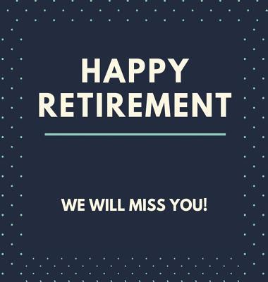 Happy Retirement Guest Book (Hardcover): Guestbook for retirement, message book, memory book, keepsake, retirment book to sign