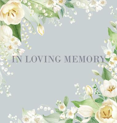 Condolence book for funeral (Hardcover): Memory book, comments book, condolence book for funeral, remembrance, celebration of life, in loving memory f