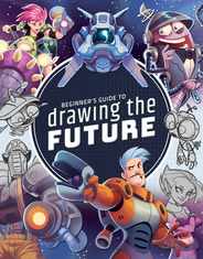 Beginner's Guide to Drawing the Future: Learn How to Draw Amazing Sci-Fi Characters and Concepts Subscription
