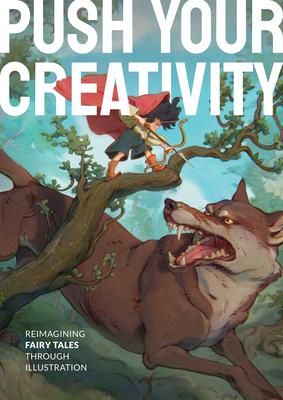 Push Your Creativity: Reimagining Fairy Tales Through Illustration