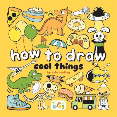 How to Draw Cool Things: By Erin Hunting