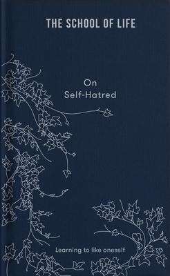 On Self-Hatred: Learning to Like Oneself