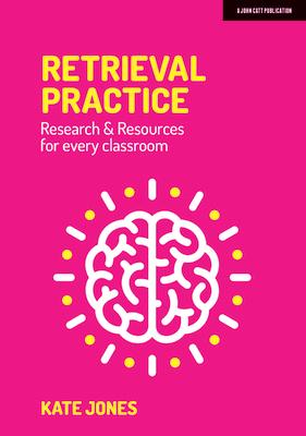 Retrieval Practice: Resources and Research for Every Classroom