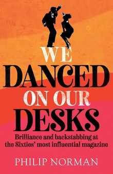 We Danced On Our Desks: Brilliance and backstabbing at the Sixties' most influential