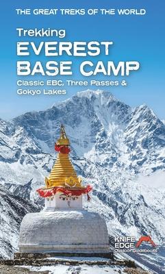 Trekking Everest Base Camp: Classic Ebc, Three Passes & Gokyo Lakes