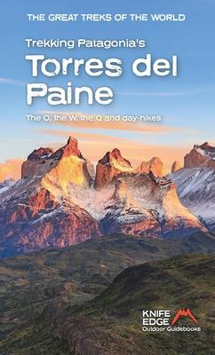 Trekking Patagonia's Torres del Paine: The O, the W, the Q and Day Hikes Subscription