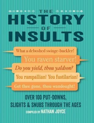 The History of Insults: Over 100 Put-Downs, Slights & Snubs Through the Ages