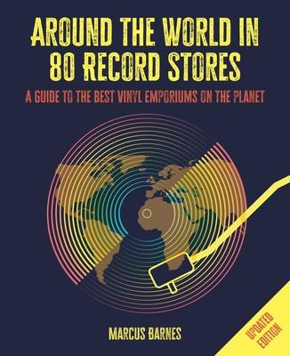 Around the World in 80 Record Stores: Updated Edition: A Guide to the Best Vinyl Emporiums on the Planet Subscription