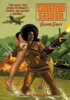 Cinema Sewer Volume 8: The Adults Only Guide to History's Sickest and Sexiest Movies!