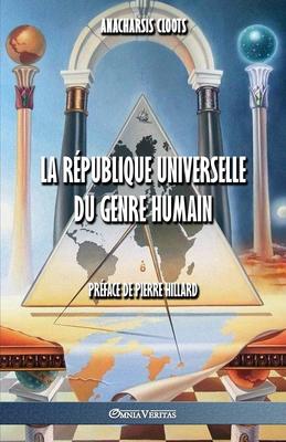 La Rpublique Universelle Du Genre Humain