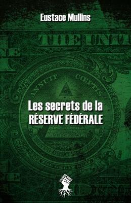 Les secrets de la Rserve Fdrale: Nouvelle dition