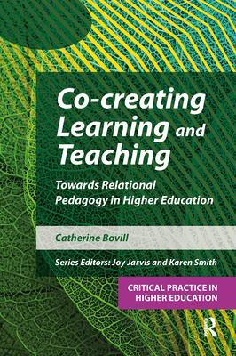 Co-Creating Learning and Teaching: Towards Relational Pedagogy in Higher Education Subscription