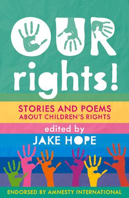 Our Rights!: Stories and Poems about Children's Rights