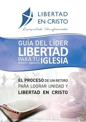 Gua del Lder Libertad en Cristo para tu Iglesia-ministerio-organzacin