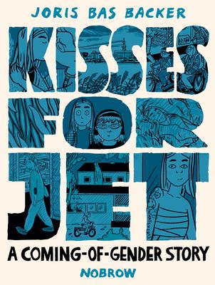 Kisses for Jet: A Coming-Of-Gender Story