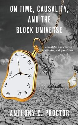 On Time, Causality, and the Block Universe