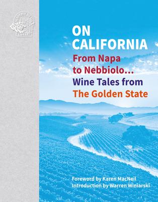 On California: From Napa to Nebbiolo... Wine Tales from the Golden State