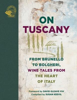 On Tuscany: From Brunello to Bolgheri, Wine Tales from the Heart of Italy Subscription