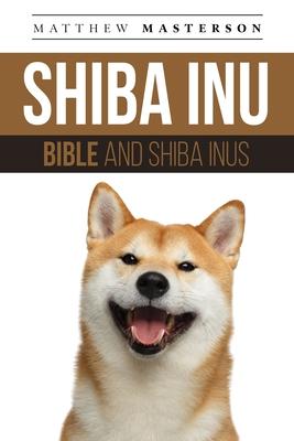 Shiba Inu Bible And Shiba Inus: Your Perfect Shiba Inu Guide Shiba Inu, Shiba Inus, Shiba Inu Puppies, Shiba Inu Breeders, Shiba Inu Care, Shiba Inu T