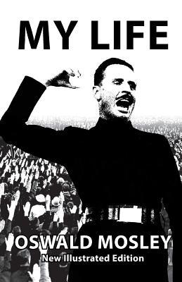 My Life - Oswald Mosley