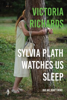 Sylvia Plath Watches Us Sleep...but we Don't Mind