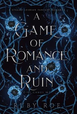 A Game of Romance and Ruin: A Steamy Lesbian Fantasy